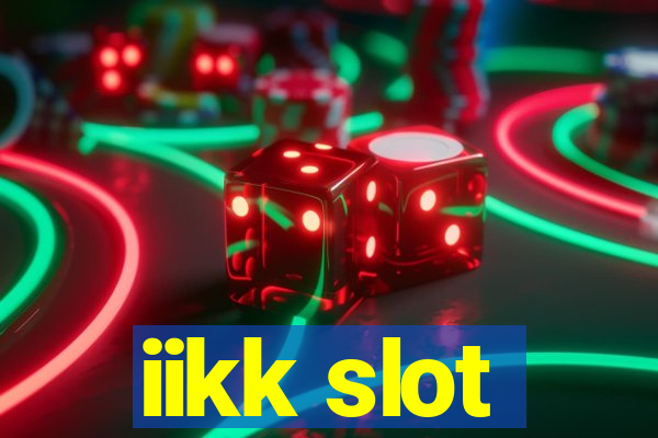 iikk slot